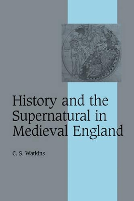 History and the Supernatural in Medieval England book