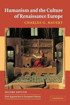 Humanism and the Culture of Renaissance Europe by Charles G. Nauert