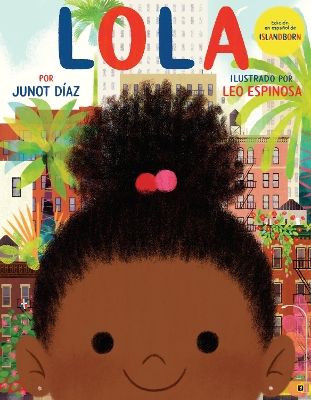 Lola: Edición en español de ISLANDBORN by Junot Díaz