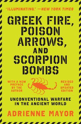Greek Fire, Poison Arrows, and Scorpion Bombs: Unconventional Warfare in the Ancient World book