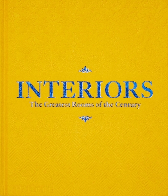 Interiors: The Greatest Rooms of the Century (Saffron Yellow Edition) book