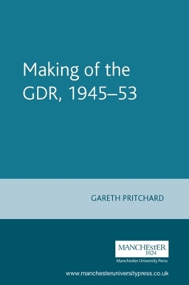 Making of the GDR, 1945-53 book