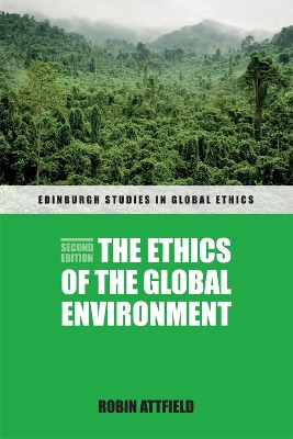 Ethics of the Global Environment by Robin Attfield