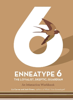 Enneatype 6: The Loyalist, Skeptic, Guardian: An Interactive Workbook book