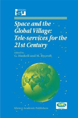 Space and the Global Village: Tele-services for the 21st Century book