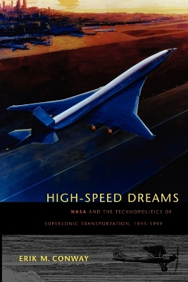 High-Speed Dreams by Erik M. Conway