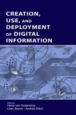 Creation, Use, and Deployment of Digital Information by Herre van Oostendorp