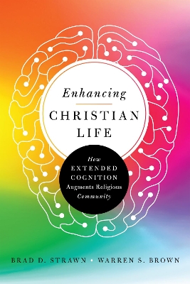 Enhancing Christian Life – How Extended Cognition Augments Religious Community book