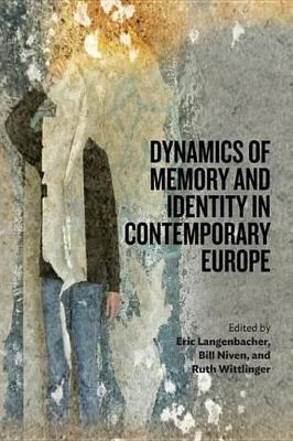 Dynamics of Memory and Identity in Contemporary Europe by Eric Langenbacher