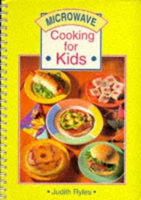 Microwave Cooking for Kids by Judith Ryles