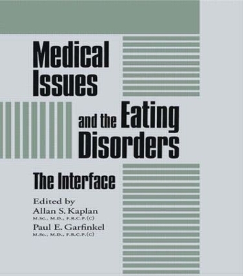 Medical Issues And The Eating Disorders by Allan S Kaplan