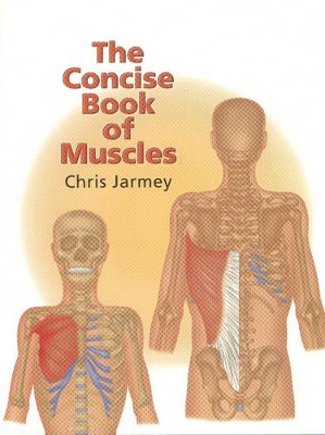 The Concise Book Of Muscles book