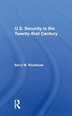 U.s. Security In The Twenty-first Century by Barry M Blechman