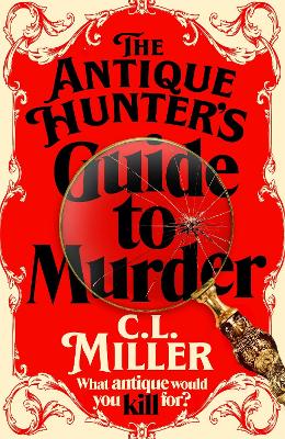 The Antique Hunter's Guide to Murder: the highly anticipated crime novel for fans of the Antiques Roadshow book