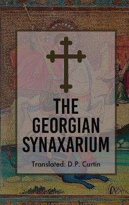 The Georgian Synaxarium by D P Curtin