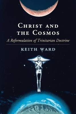 Christ and the Cosmos by Keith Ward