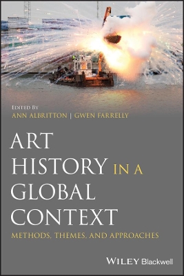 Art History in a Global Context: Methods, Themes, and Approaches by Ann Albritton