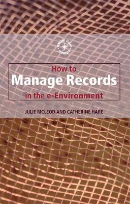 How to Manage Records in the E-Environment book