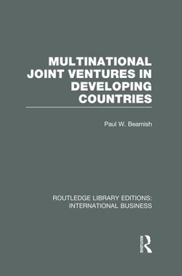 Multinational Joint Ventures in Developing Countries (Rle International Business) by Paul Beamish