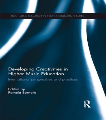 Developing Creativities in Higher Music Education: International Perspectives and Practices book