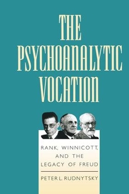The Psychoanalytic Vocation by Peter L. Rudnytsky