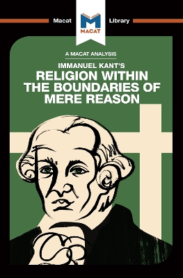 An Analysis of Immanuel Kant's Religion within the Boundaries of Mere Reason by Ian Jackson