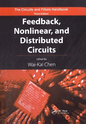 Feedback, Nonlinear, and Distributed Circuits by Wai-Kai Chen
