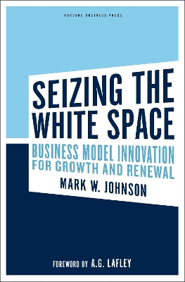 Seizing the White Space by Mark W Johnson