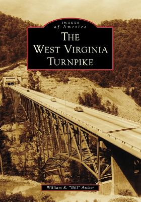 The West Virginia Turnpike by William R Archer