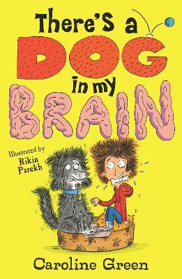 There's a Dog in My Brain! by Caroline Green
