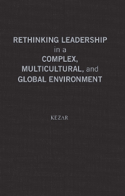 Rethinking Leadership in a Complex, Multicultural, and Global Environment book