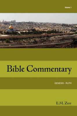 Zerr Bible Commentary Vol. 1 Genesis - Ruth book