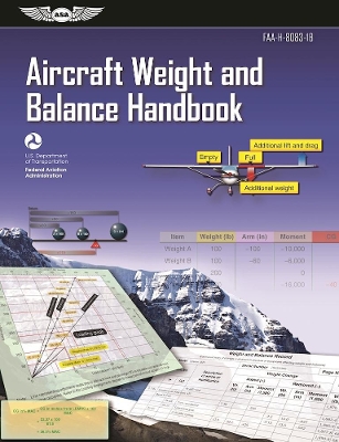 Aircraft Weight and Balance Handbook by Federal Aviation Administration FAA Aviation Supplies & Academics ASA