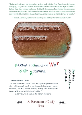The Jesus He Deserved: & Other Thoughts on War & on Returning book