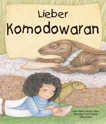 Lieber Komodowaran: (Dear Komodo Dragon) [German Edition] by Nancy Kelly Allen