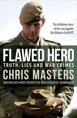 Flawed Hero: Truth, lies and war crimes book