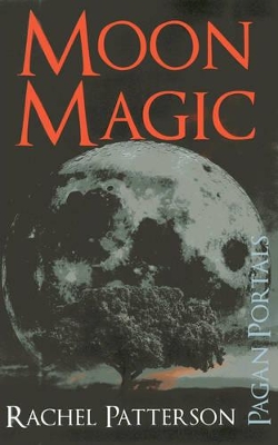 Pagan Portals - Moon Magic by Rachel Patterson