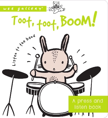 Toot, Toot, Boom! Listen to the Band: A Press and Listen Board Book book