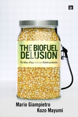 The Biofuel Delusion by Mario Giampietro