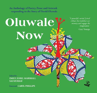 Oluwale Now: An Anthology of Poetry, Prose and Artwork Responding to the Story of David Oluwale book