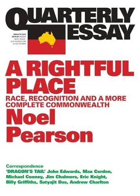 Rightful Place: Race, Recognition and a More Complete Commonwealth: Quarterly Essay 55 book
