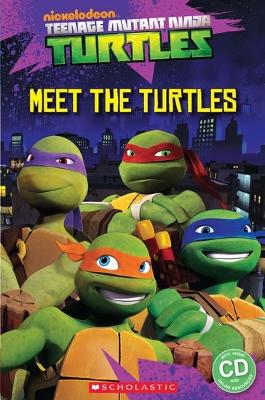 Teenage Mutant Ninja Turtles: Meet the Turtles! by Fiona Davis