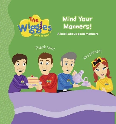 The Wiggles: Here to Help: Mind Your Manners! book