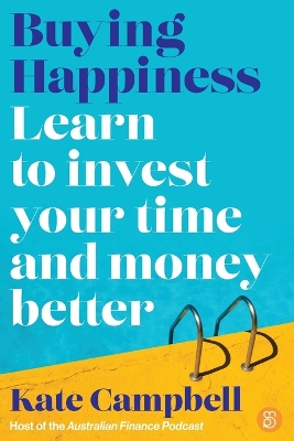 Buying Happiness: Learn to invest your time and money better book