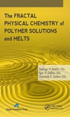 Fractal Physical Chemistry of Polymer Solutions and Melts by G. V. Kozlov