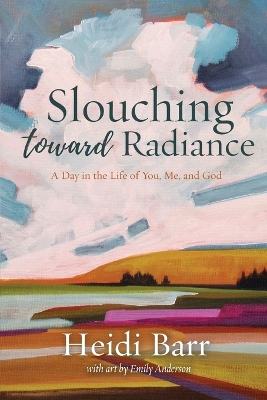 Slouching Toward Radiance book