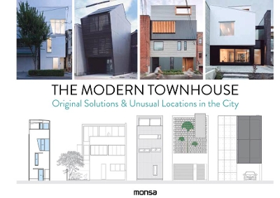 Modern Townhouse: Original Solutions and Unusual Locations in the City book