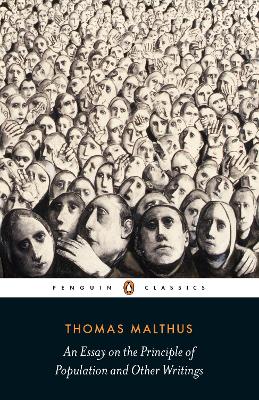 An Essay on the Principle of Population and Other Writings by Thomas Malthus