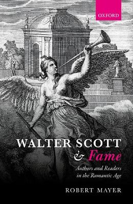 Walter Scott and Fame: Authors and Readers in the Romantic Age book