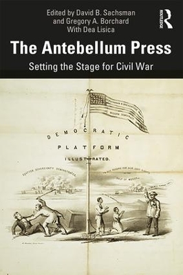 The Antebellum Press: Setting the Stage for Civil War book